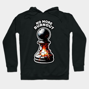 Pawn decides no more burnout, chess piece illustration Hoodie